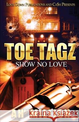 Toe Tagz: Show No Love Ah'million 9781951081508 Lock Down Publications - książka