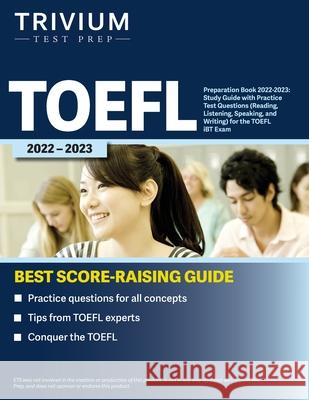 TOEFL Preparation Book 2022-2023: Study Guide with Practice Test Questions (Reading, Listening, Speaking, and Writing) for the TOEFL iBT Exam Simon 9781637980743 Trivium Test Prep - książka