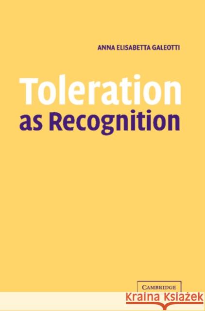 Toleration as Recognition Anna Elisabetta Galeotti 9780521619936 Cambridge University Press - książka