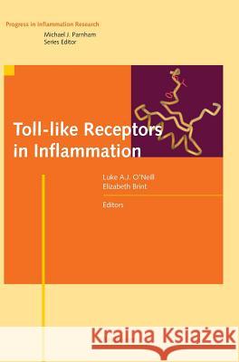 Toll-Like Receptors in Inflammation O'Neill, Luke A. J. 9783764372859 Birkhauser - książka