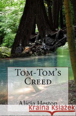 Tom-Tom's Creed Alicia Heston Angela Heston 9781500740856 Createspace - książka