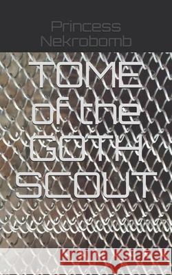 TOME of the GOTH SCOUT Gold, Graphite 9781982920500 Independently Published - książka