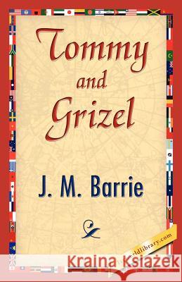 Tommy and Grizel M. Barrie J 9781421839707 1st World Library - książka