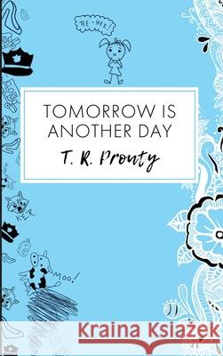 Tomorrow Is Another Day T. R. Prouty 9781087926100 Indy Pub - książka