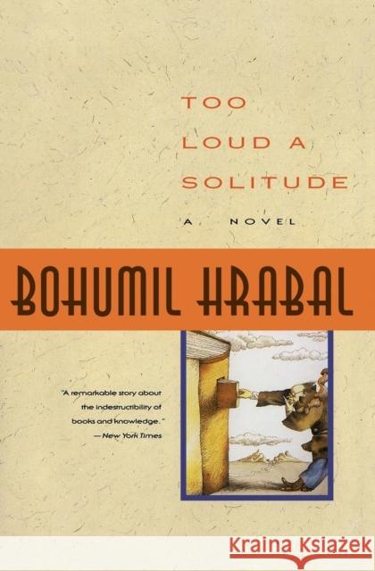 Too Loud a Solitude Bohumil Hrabal Michael Henry Heim 9780156904582 Harvest/HBJ Book - książka