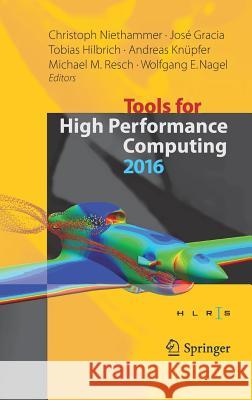 Tools for High Performance Computing 2016: Proceedings of the 10th International Workshop on Parallel Tools for High Performance Computing, October 20 Niethammer, Christoph 9783319567013 Springer - książka