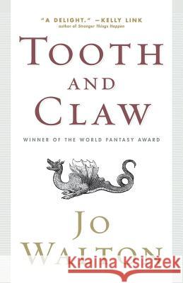 Tooth and Claw Jo Walton 9780765319517 Orb Books - książka