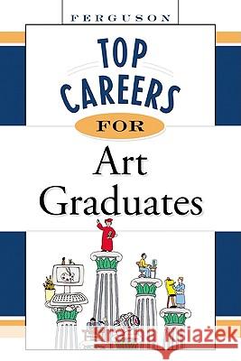 Top Careers for Art Graduates Inc Fact Checkmark Books 9780816055654 Ferguson Publishing Company - książka
