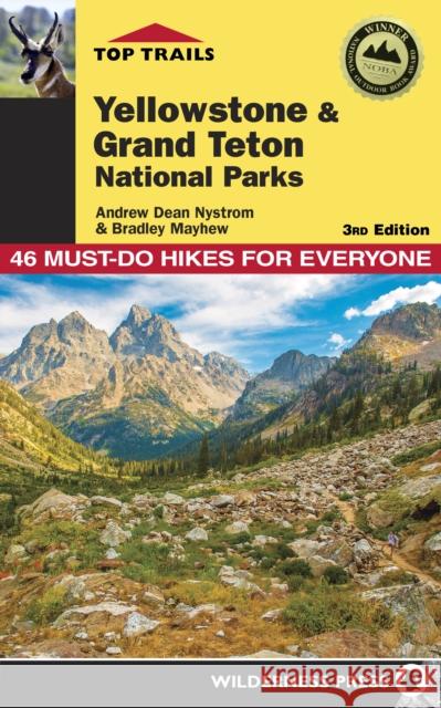 Top Trails: Yellowstone and Grand Teton National Parks: 46 Must-Do Hikes for Everyone Andrew Dean Nystrom Bradley Mayhew 9780899979502 Wilderness Press - książka