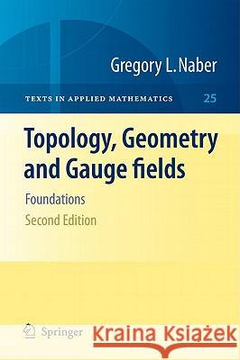 Topology, Geometry and Gauge Fields: Foundations Naber, Gregory L. 9781441972538 Not Avail - książka