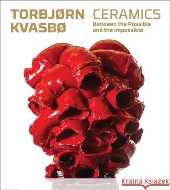 Torbjorn Kvasbo: Ceramics: Between the Possible and the Impossible Veiteberg, Jorunn 9783897903777 Arnoldsche Verlagsanstalt - książka
