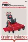 Toro Proline Hydrostatic: Commercial Walk-Behind Mowers, 1990 & Later (Lawn Mower) Michael Morlan 9780872889187 Clymer Publishing