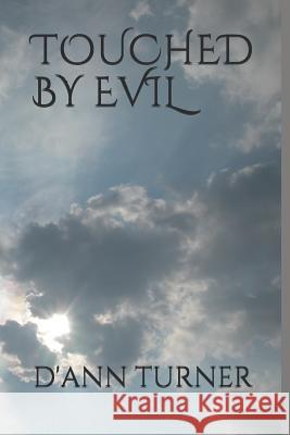 Touched by Evil D'Ann Turner 9781728628011 Independently Published - książka