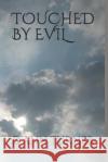 Touched by Evil D'Ann Turner 9781728628011 Independently Published