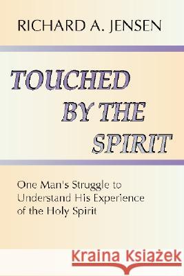 Touched by the Spirit Richard A. Jensen 9781579104740 Wipf & Stock Publishers - książka