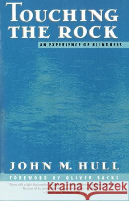 Touching the Rock: An Experience of Blindness John M. Hull Oliver W. Sacks 9780679735472 Vintage Books USA - książka
