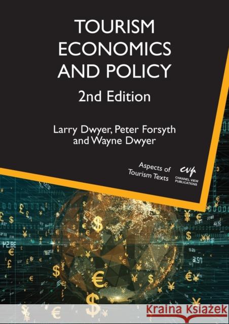 Tourism Economics and Policy Larry Dwyer Peter Forsyth Wayne Dwyer 9781845417314 Channel View Publications - książka