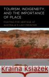 Tourism, Indigeneity, and the Importance of Place Carsten Wergin 9781793648259 Lexington Books