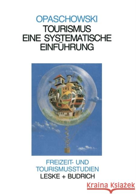 Tourismus: Systematische Einführung -- Analysen Und Prognosen Opaschowski, Horst W. 9783322957207 Vs Verlag Fur Sozialwissenschaften - książka