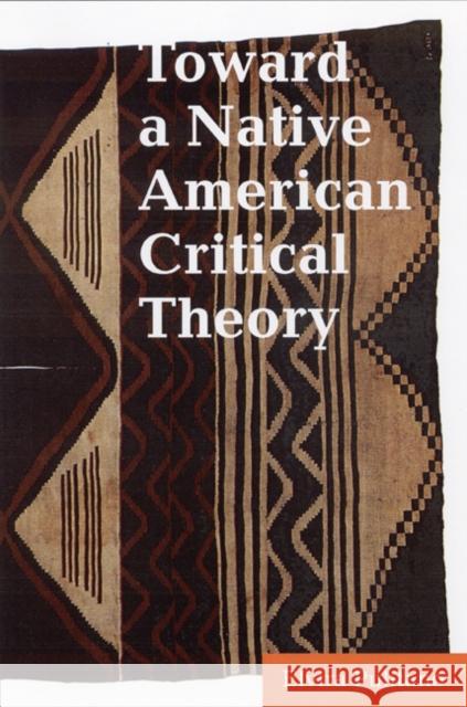 Toward a Native American Critical Theory Elvira Pulitano 9780803237377 University of Nebraska Press - książka