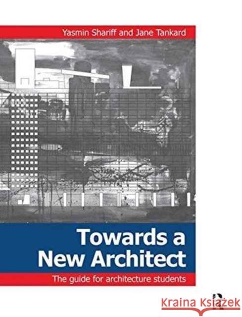 Towards a New Architect Yasmin Shariff, Jane Tankard 9781138157972 Taylor & Francis Ltd - książka