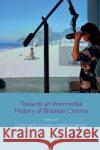 Towards an Intermedial History of Brazilian Cinema  9781474452984 Edinburgh University Press