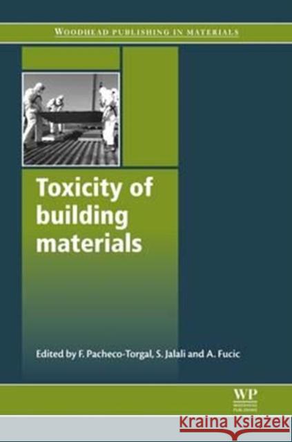 Toxicity of Building Materials Fernando Pacheco-Torgal S. Jalali Aleksandra Fucic 9780081016367 Woodhead Publishing - książka