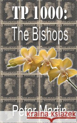 Tp 1000: The Bishops Peter Martin 9781720602057 Createspace Independent Publishing Platform - książka
