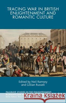Tracing War in British Enlightenment and Romantic Culture Neil Ramsey Gillian Russell 9781137474308 Palgrave MacMillan - książka