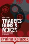 Traders, Guns and Money: Knowns and Unknowns in the Dazzling World of Derivatives Satyajit Das 9781292339139 Pearson Education Limited