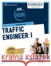 Traffic Engineer I (C-1886): Passbooks Study Guide Volume 1886 National Learning Corporation 9781731818867 National Learning Corp