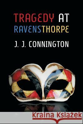 Tragedy at Ravensthorpe J. J. Connington Curtis Evans 9781616463083 Coachwhip Publications - książka