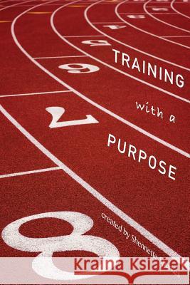 Training with A Purpose Sparkes, Shennette N. 9780692827987 Shennette Sparkes - książka