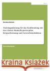 Trainingsplanung für das Krafttraining mit den Zielen Muskelhypertrophie, Körperformung und Gewichtsreduktion Kristina Ehrlich 9783668384934 Grin Verlag