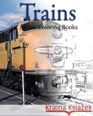Trains Adults Coloring Book: Transportation Coloring Book Robbie Carswell 9781537466729 Createspace Independent Publishing Platform - książka