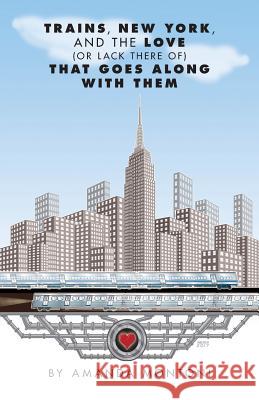 Trains, New York and the Love (or lack there of) That Goes Along With Them Haines, Jim 9781544007588 Createspace Independent Publishing Platform - książka