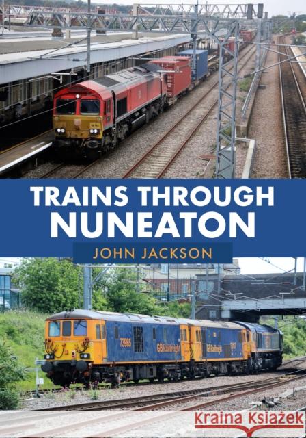 Trains Through Nuneaton John Jackson 9781398102637 Amberley Publishing - książka