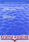 Transactions in International Land Management: Volume 1 Robert W. Dixon-Gough Reinfried Mansberger 9780815382584 Routledge