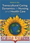 Transcultural Caring Dynamics in Nursing and Health Care Marilyn Anne Ray 9780803677548 F. A. Davis Company