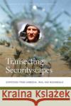 Transecting Securityscapes: Dispatches from Cambodia, Iraq, and Mozambique Till F. Paasche James Derrick Sidaway 9780820360607 University of Georgia Press