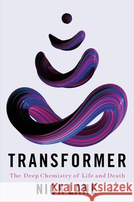 Transformer: The Deep Chemistry of Life and Death Nick Lane 9780393651485 W. W. Norton & Company - książka