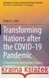 Transforming Nations After the Covid-19 Pandemic: A Humanitarian and Planetary Systems Perspective Denis H. J. Caro 9783030618094 Springer