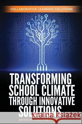 Transforming School Climate Through Innovative Solutions Collaborative Learning Solutions         Christine Fonseca 9781542408899 Createspace Independent Publishing Platform - książka
