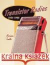 Transistor Radios: 1954-1968 Norman R. Smith 9780764306600 Schiffer Publishing