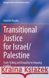 Transitional Justice for Israel/Palestine: Truth-Telling and Empathy in Ongoing Conflict Bracka, Jeremie 9783030894344 Springer International Publishing
