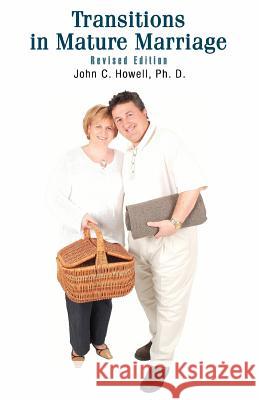 Transitions in Mature Marriage John C. Howell 9780595368181 iUniverse - książka