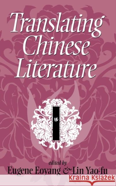 Translating Chinese Literature Eugene Eoyand Eugene C. Eoyang Lin Yao-Fu 9780253319586 Indiana University Press - książka