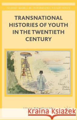 Transnational Histories of Youth in the Twentieth Century Richard Ivan Jobs David Martin Pomfret 9781137469892 Palgrave MacMillan - książka