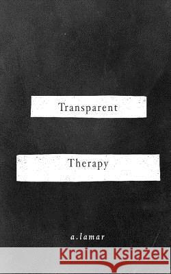 Transparent Therapy A. Lamar 9780692180129 A.Lamar Publishing - książka