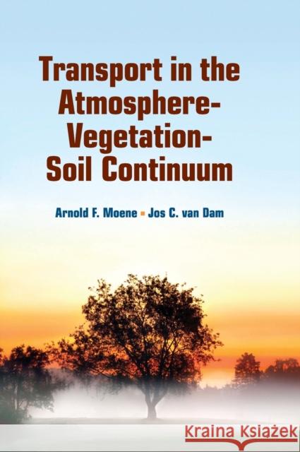 Transport in the Atmosphere-Vegetation-Soil Continuum Arnold F. Moene Jos C. Va 9780521195683 Cambridge University Press - książka